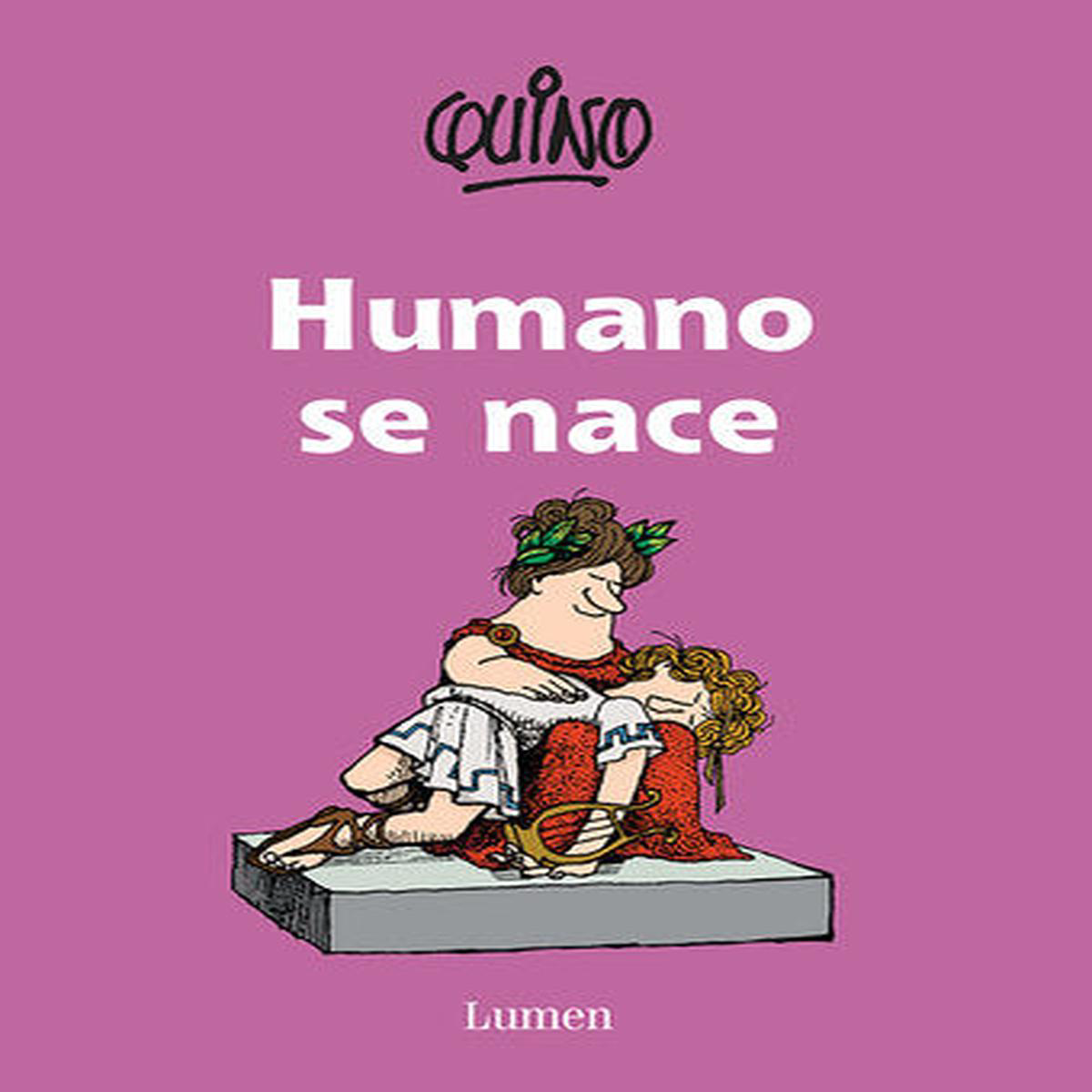 HUMANO SE NACE 8211 Quino