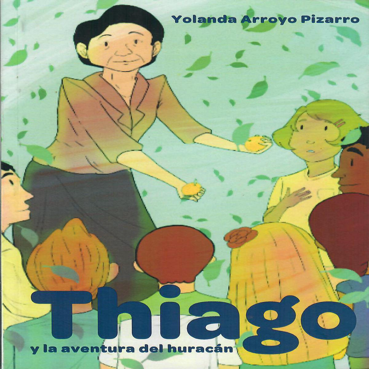 THIAGO Y LAS AVENTURAS DEL HURACN 8211 Yolanda Arroyo Pizarro