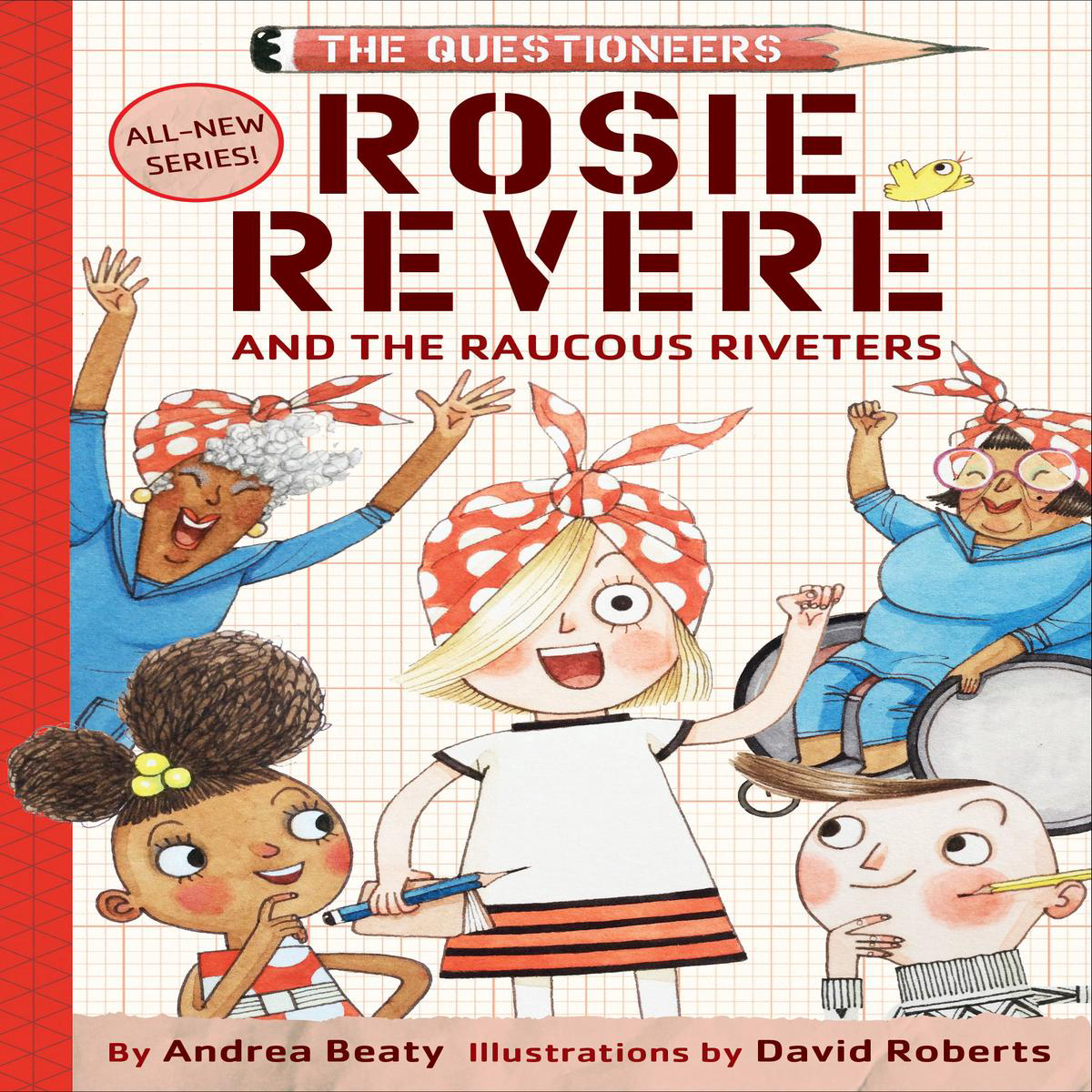 Rosie Revere and the Raucous Riveters 8211 The Questioneers Book 1 (Hardback)