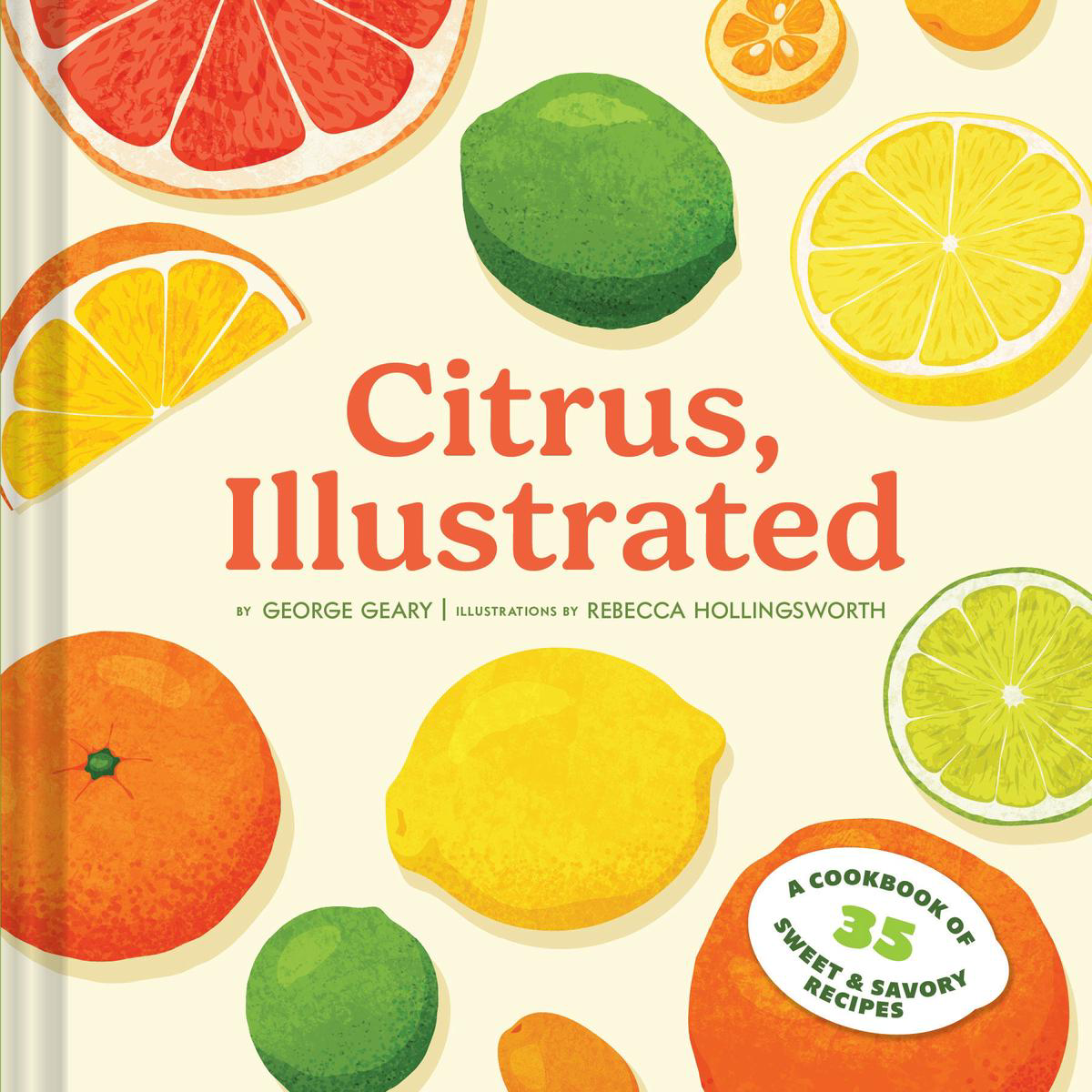 Citrus Illustrated 8211 A Cookbook of 35 Sweet 038 Savory Recipes (Hardback)