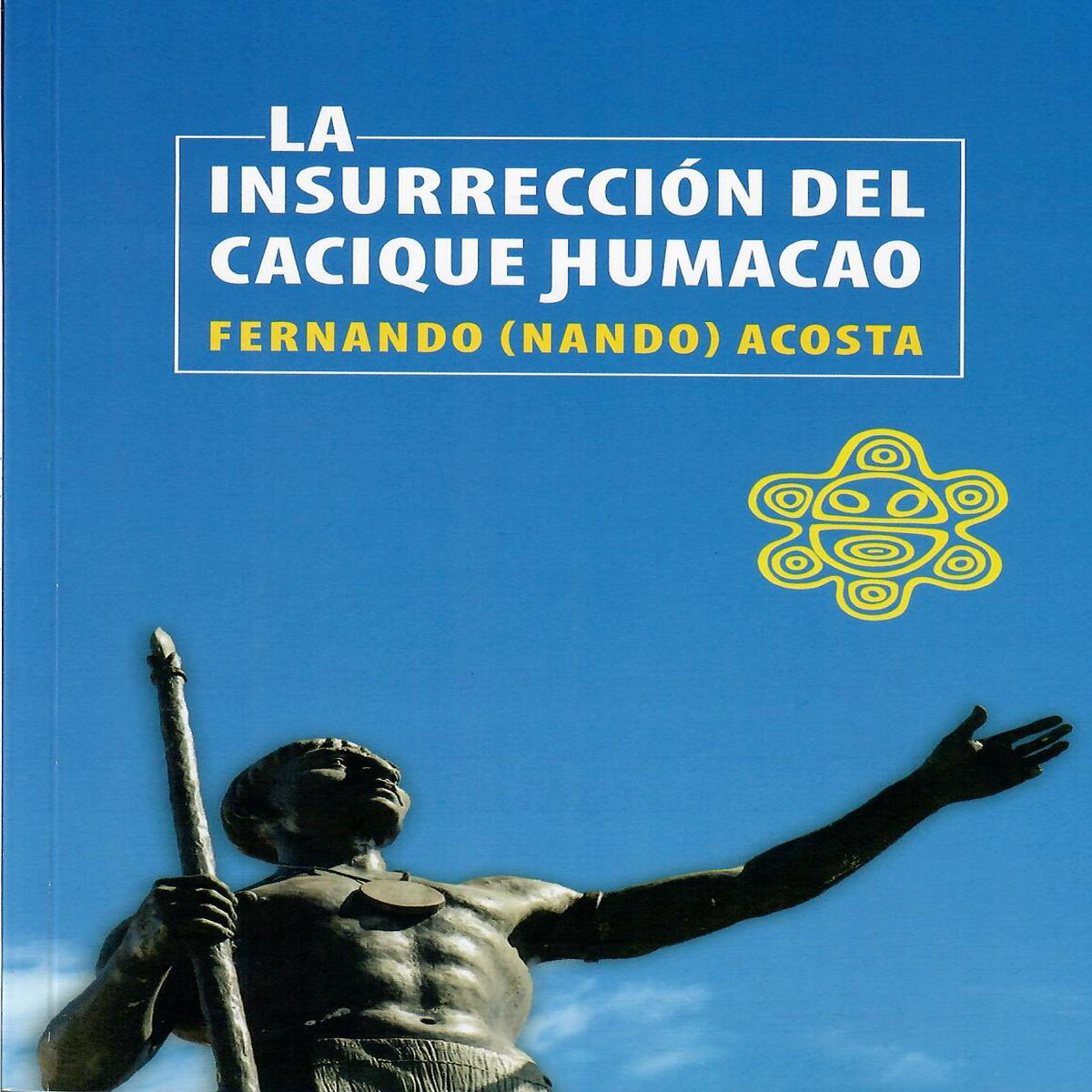 LA INSURRECCIN DEL CACIQUE HUMACAO 8211 Fernando Acosta