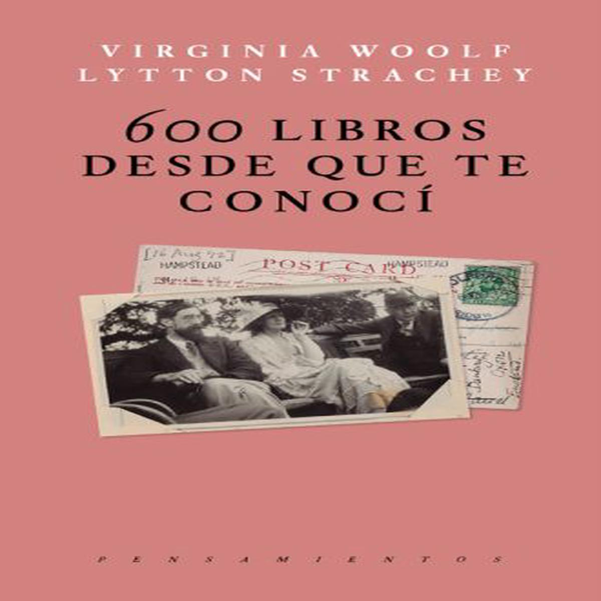 600 LIBROS DESDE QUE TE CONOC 8211 Virginia Woolf y Lytton Strachey