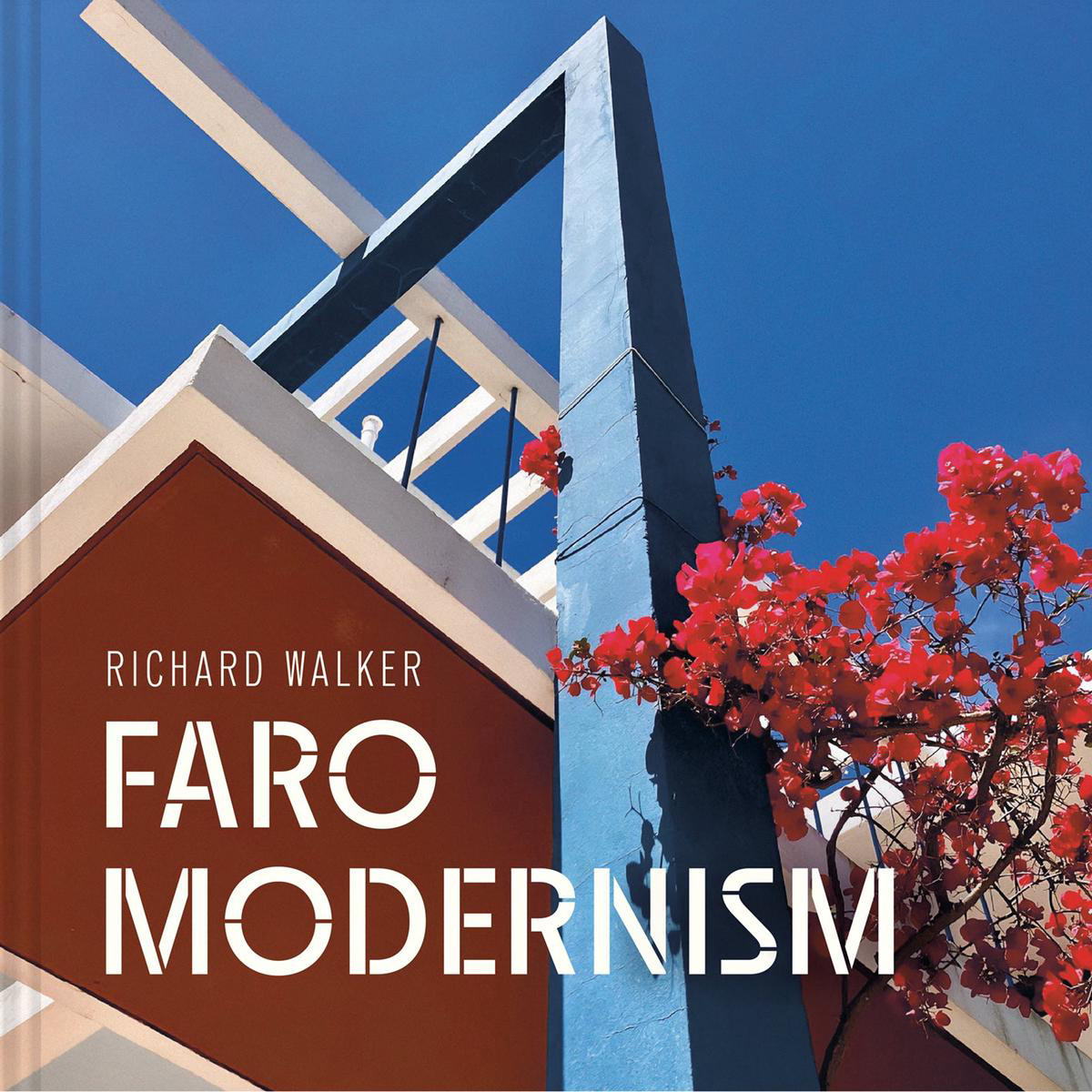 Faro Modernism 8211 Buildings heritage and culture through the lens of an artist (Hardback)
