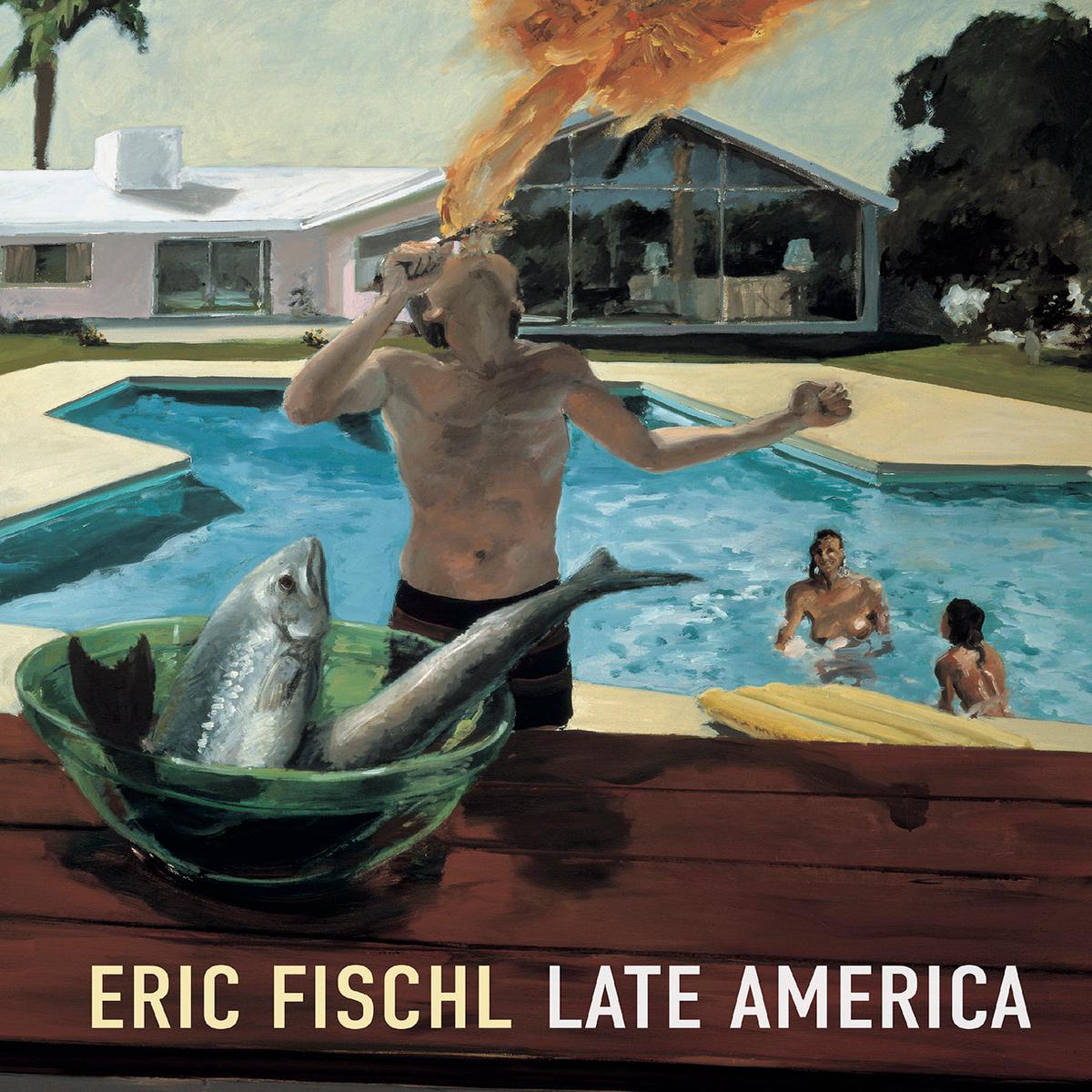 Eric Fischl 8211 Late America (Hardback)