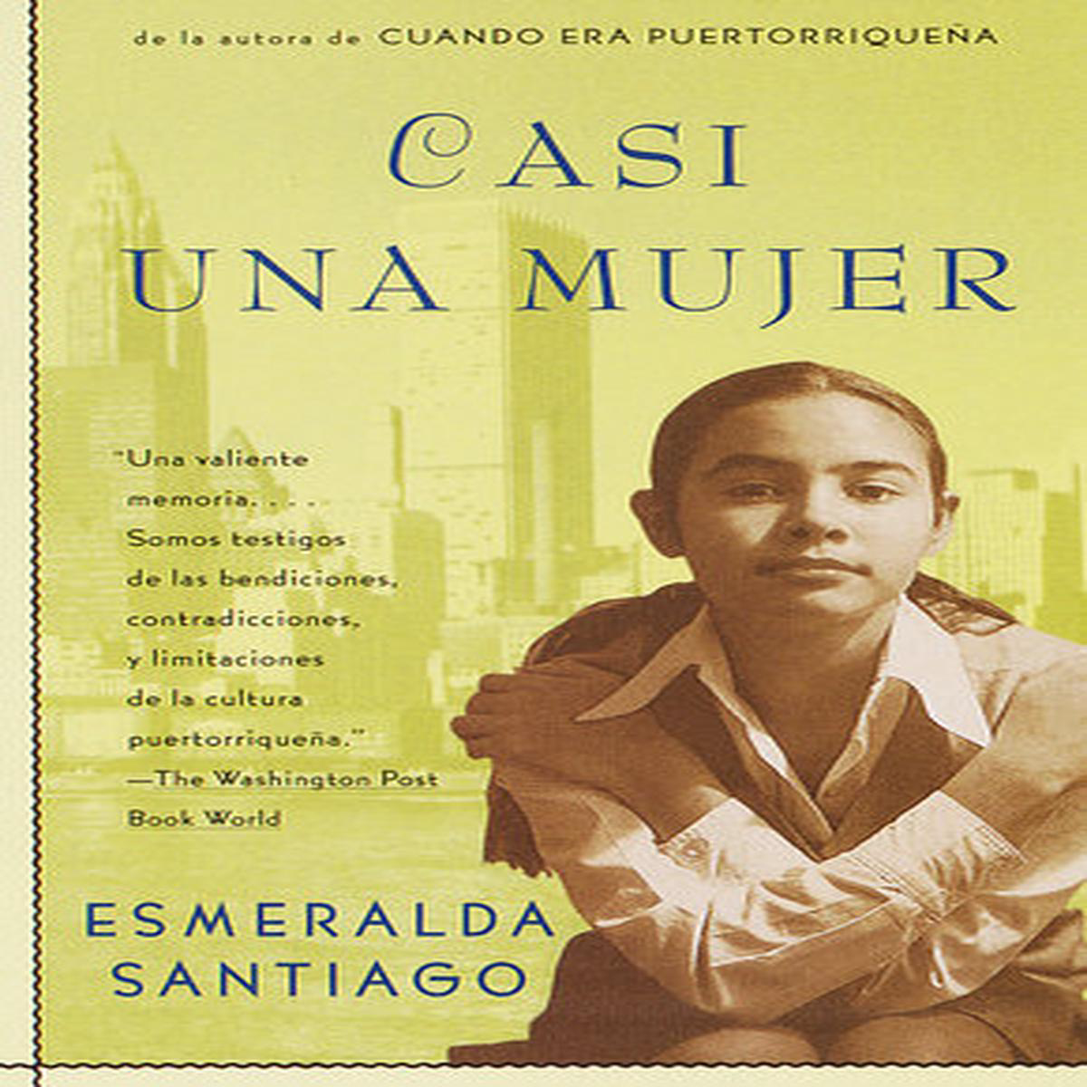 CASI UNA MUJER 8211 Esmeralda Santiago