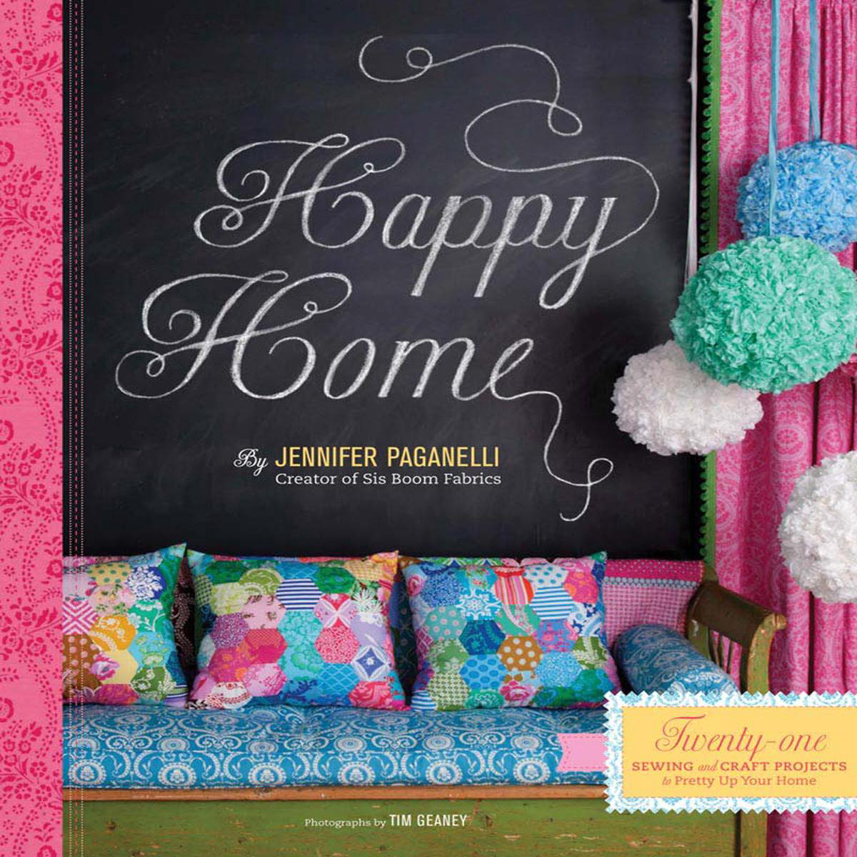 Happy Home 8211 Twenty-One Sewing and Craft Projects to Pretty Up Your Home (Hardback)