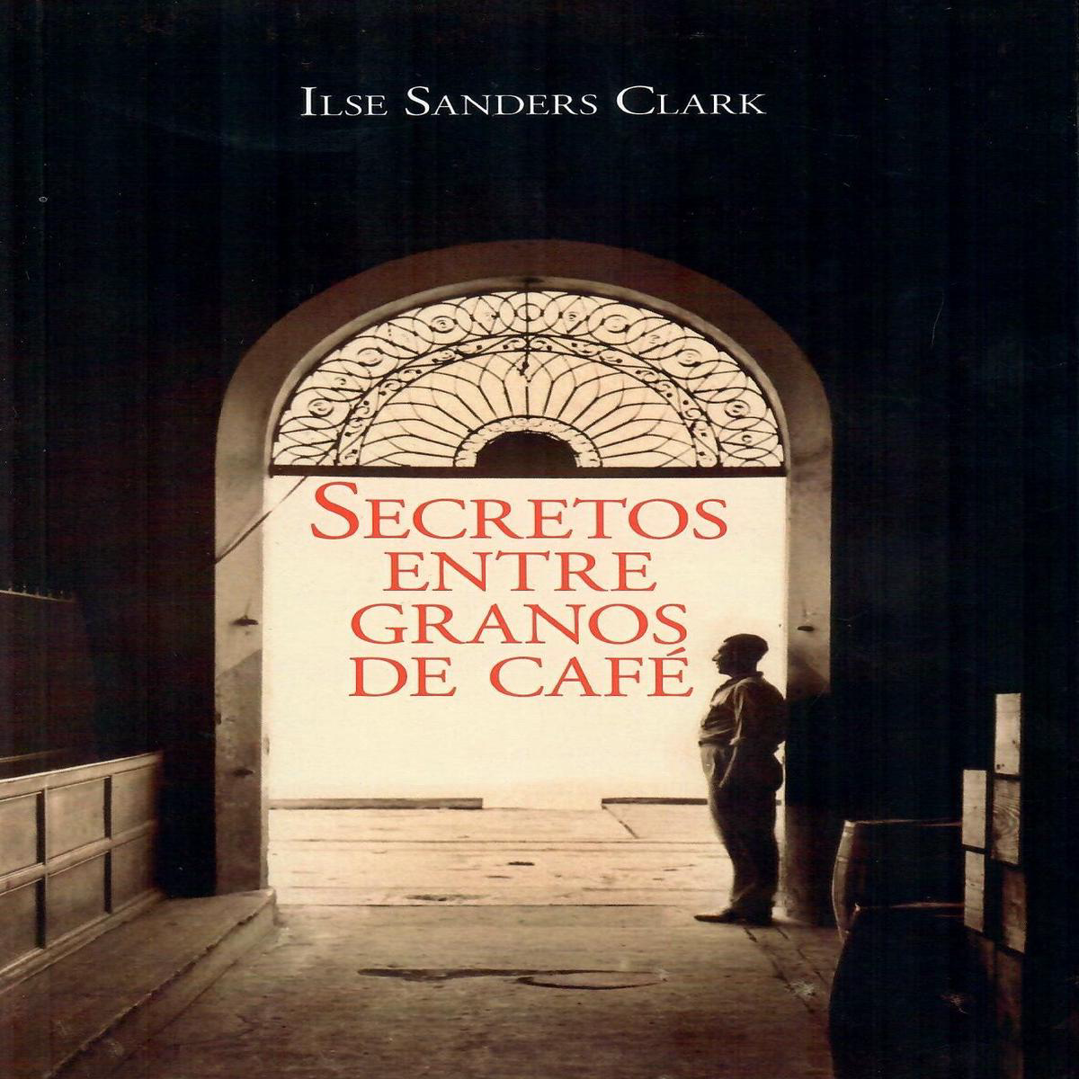 SECRETOS ENTRE GRANOS DE CAF 8211 Ilse Sanders Clark