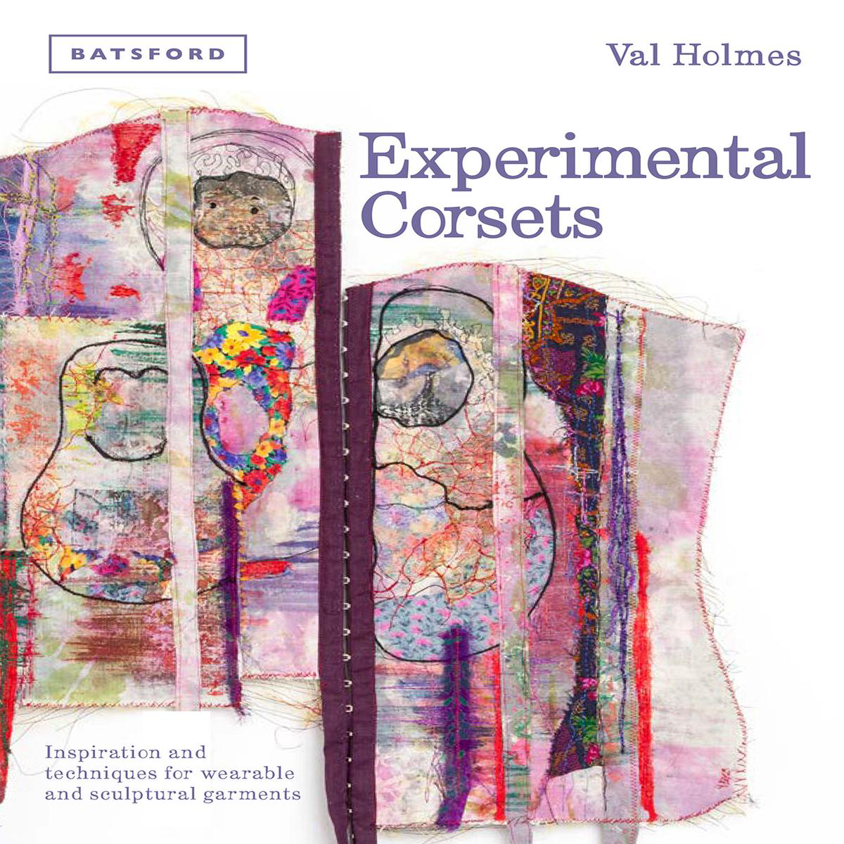 Experimental Corsets 8211 Inspiration and techniques for wearable and sculptural garments (Hardback)