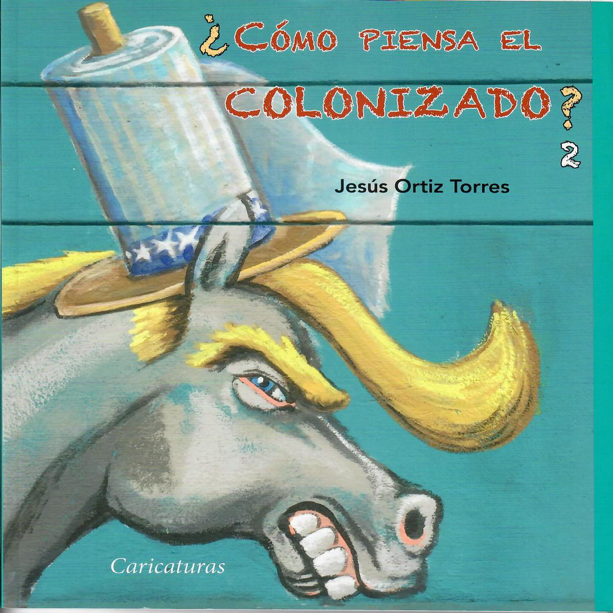 CMO PIENSA EL COLONIZADO 2 8211 Jess Ortiz Torres