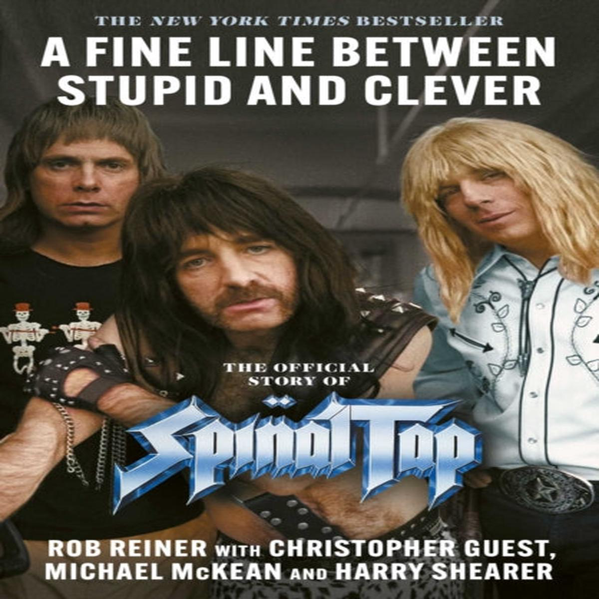 A Fine Line between Stupid and Clever The Story of Spinal Tap by Rob Reiner 8211 Pre-order for publication 23rd April 2026
