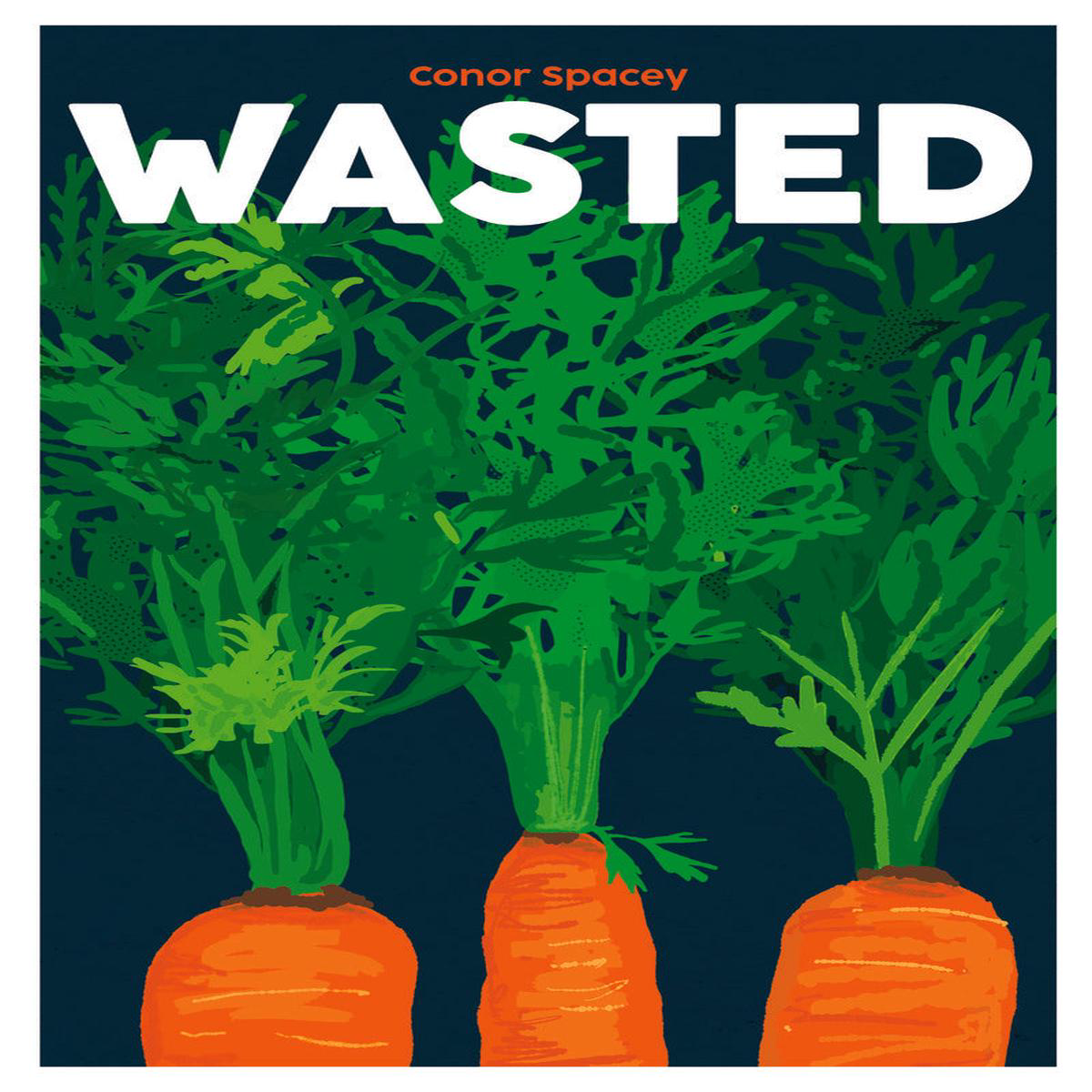 Wasted 8211 Recipes for Root to Tip (Hardback)