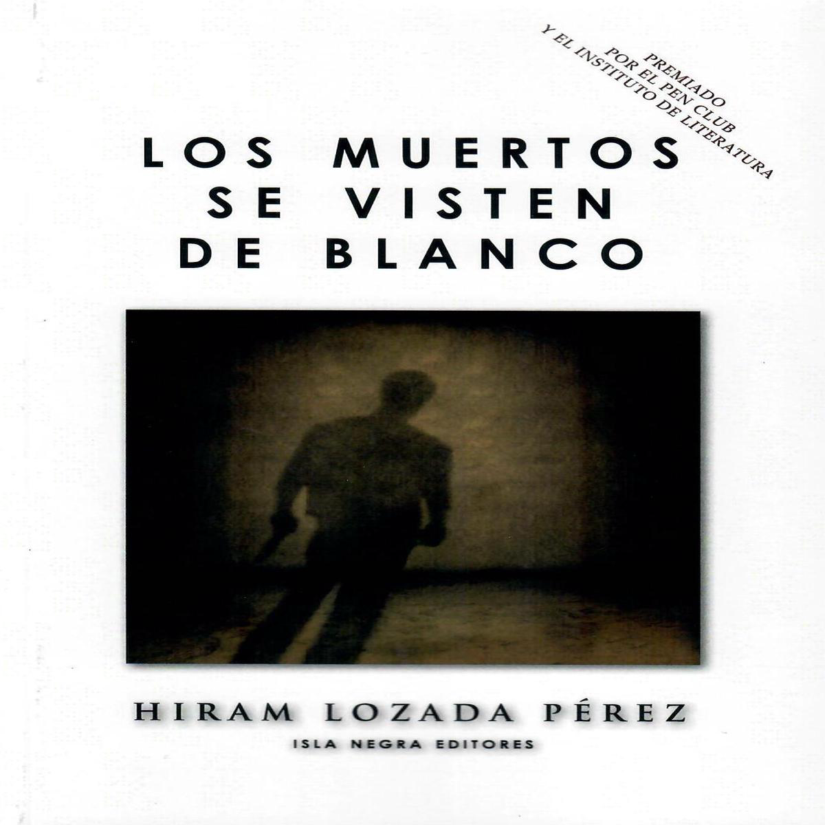 LOS MUERTOS SE VISTEN DE BLANCO 8211 Hiram Lozada Prez