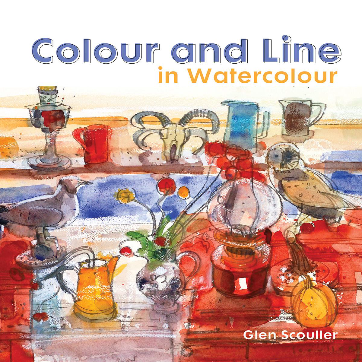 Colour and Line in Watercolour 8211 Working with pen ink and mixed media (Hardback)