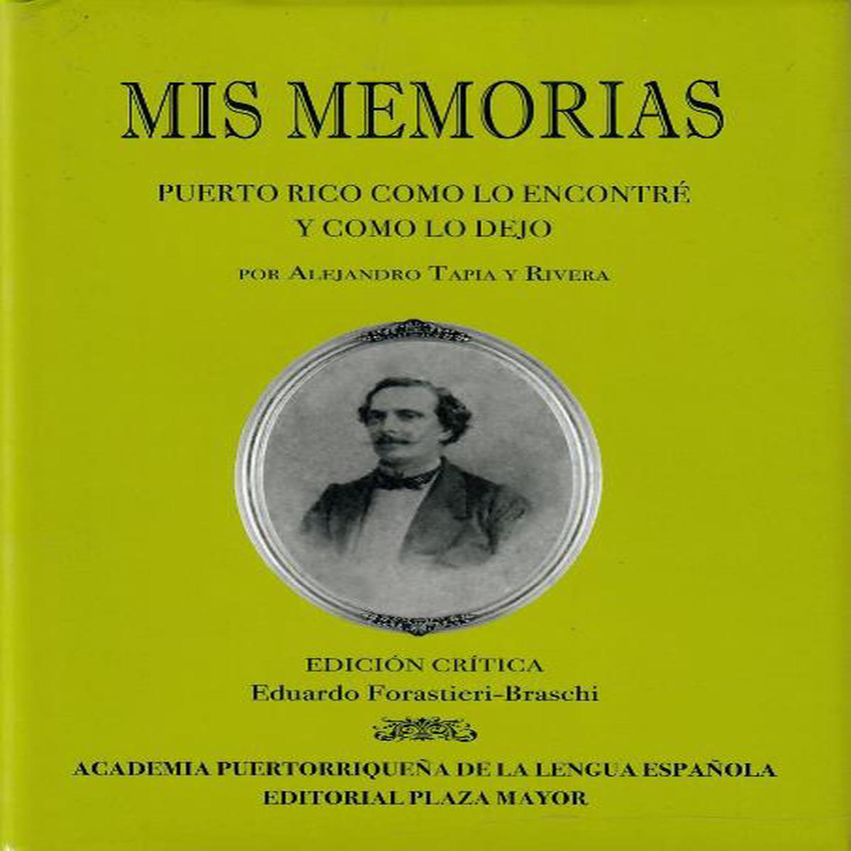 MIS MEMORIAS 8211 Alejandro Tapia y Rivera