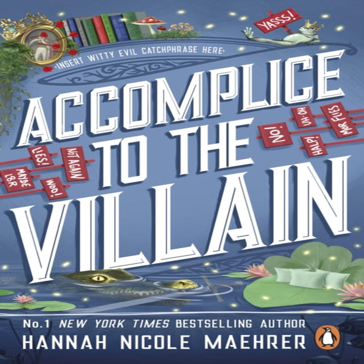Accomplice To The Villain (Assistant To The Villain Book 3) Hannah Nicole Maehrer
