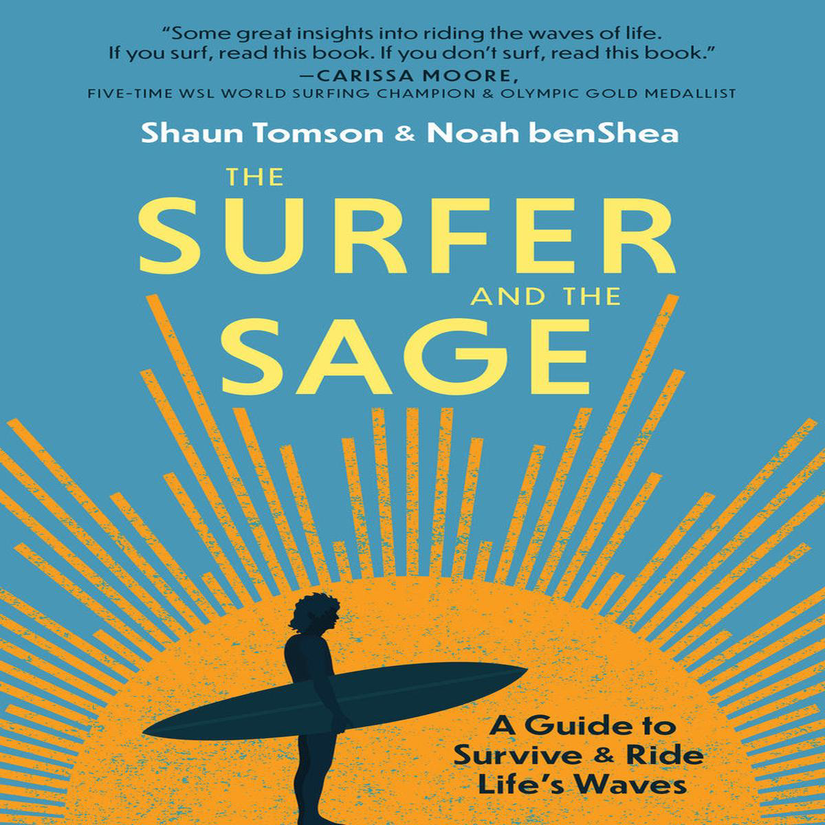 The Surfer and the Sage 8211 A Guide to Survive and Ride Life8217s Waves (Hardback)