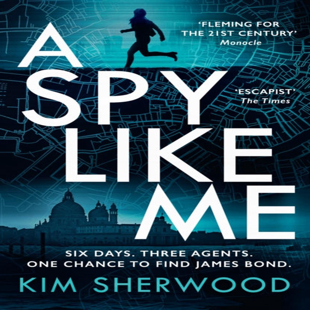A Spy Like Me (Book 2) Kim Sherwood