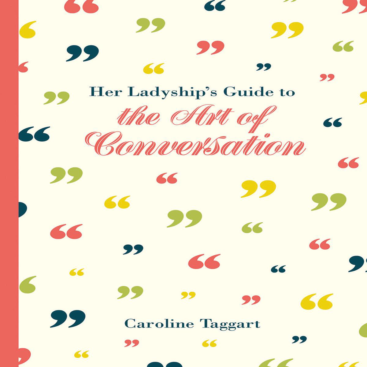 Her Ladyship8217s Guide to the Art of Conversation (Hardback)