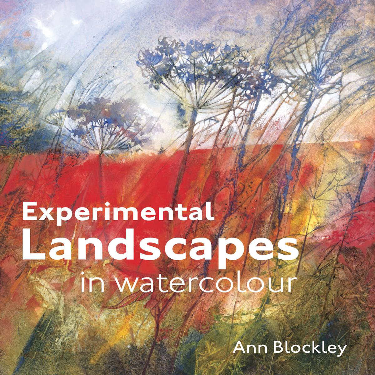 Experimental Landscapes in Watercolour 8211 Creative techniques for painting landscapes and nature (Hardback)