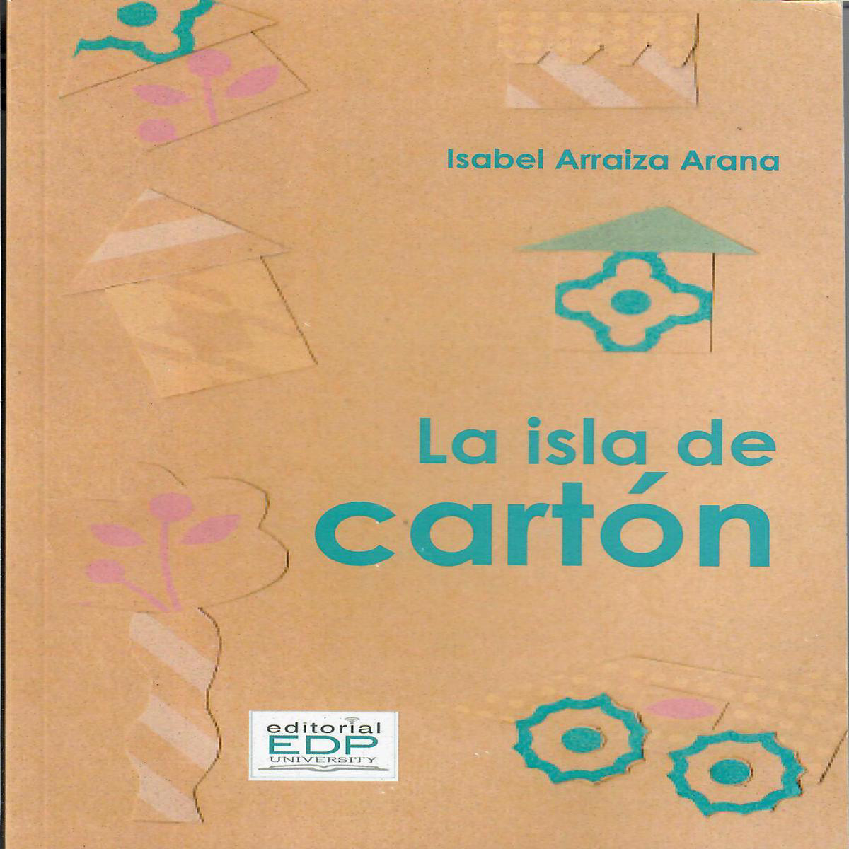 LA ISLA DE CARTON 8211 Isabel Arraiza Arana