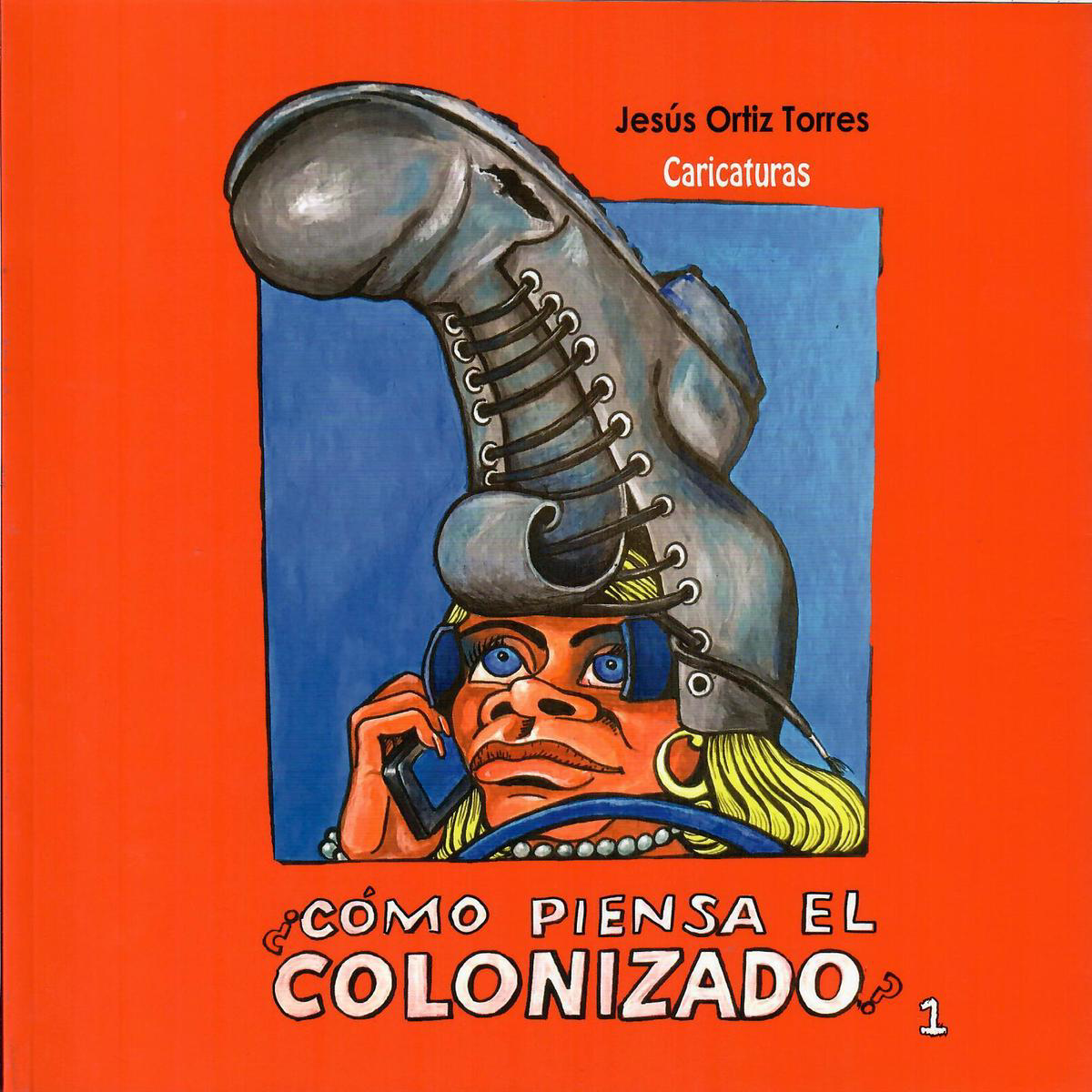 CMO PIENSA EL COLONIZADO 1 8211 Jess Ortiz Torres