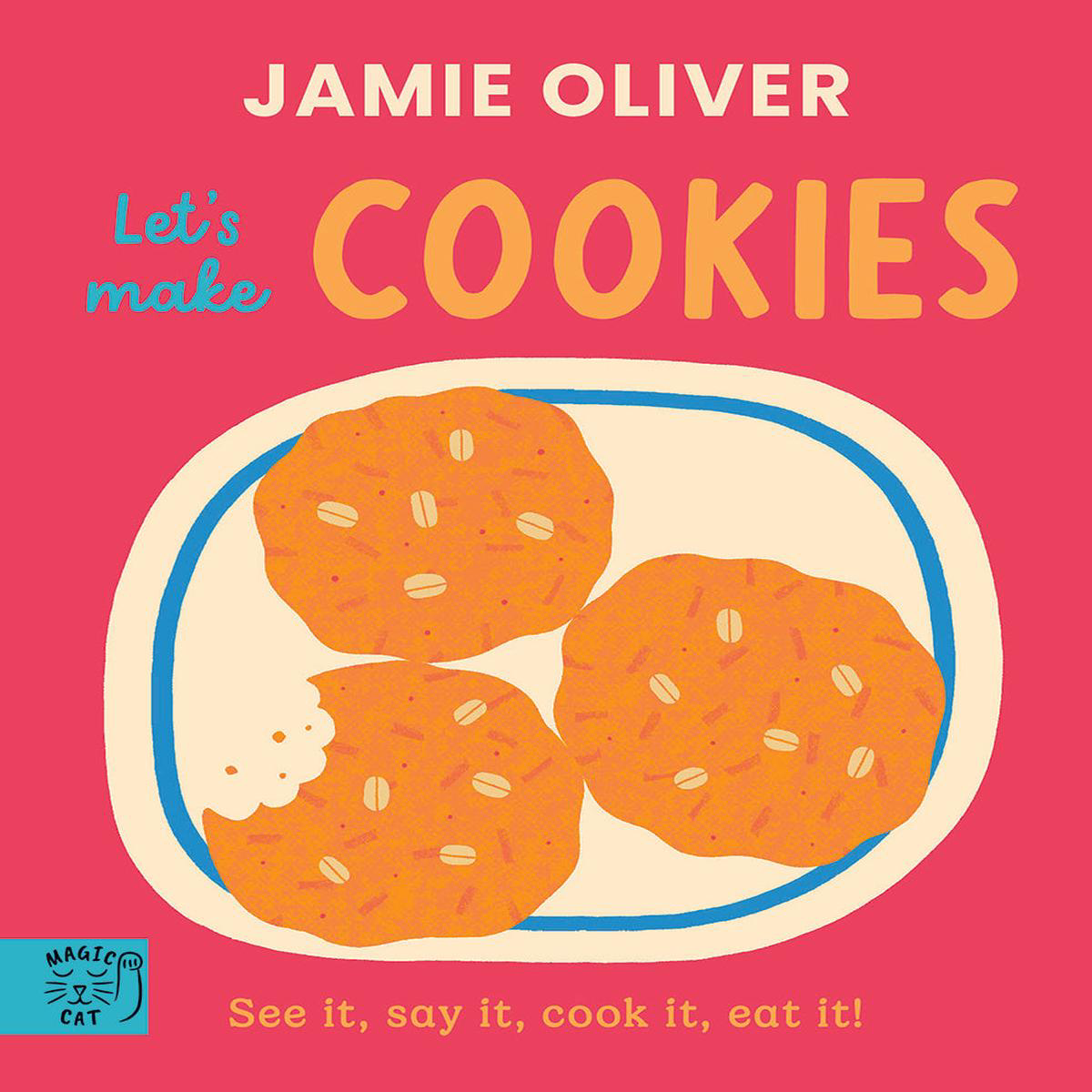Jamie Oliver Let8217s Make Cookies 8211 See it say it cook it eat it (Board Book)