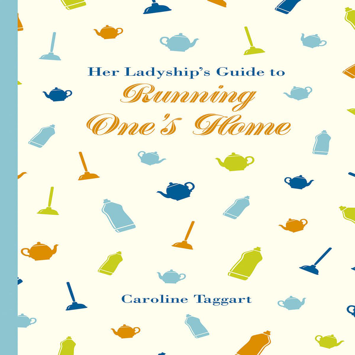 Her Ladyship8217s Guide to Running One8217s Home (Hardback)