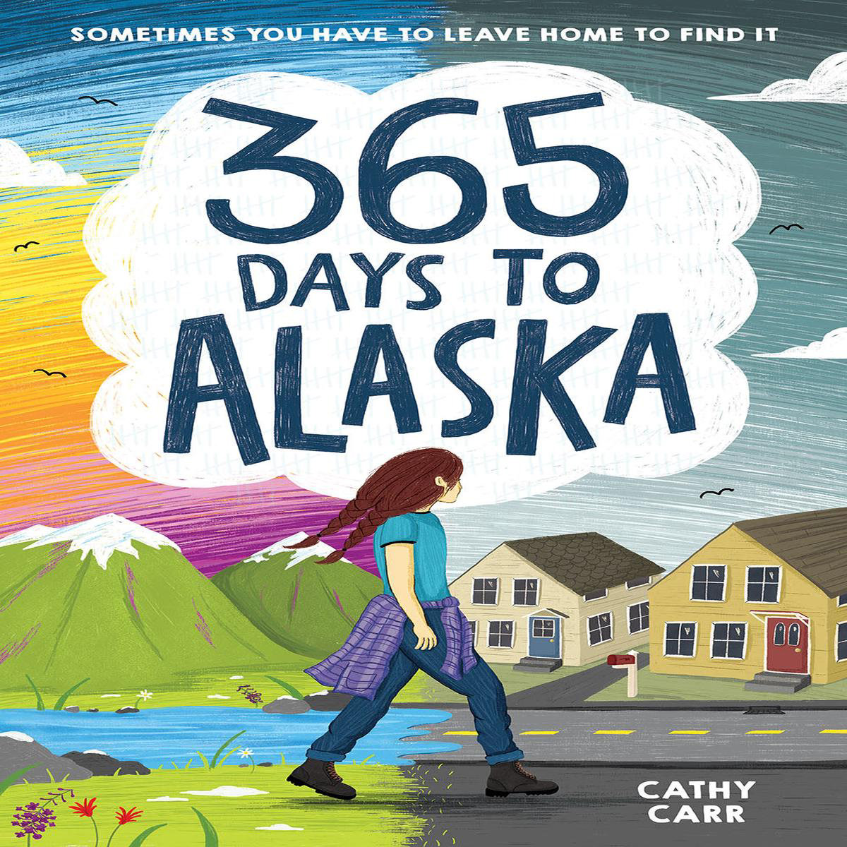 365 Days to Alaska 8211 A Novel (Hardback)