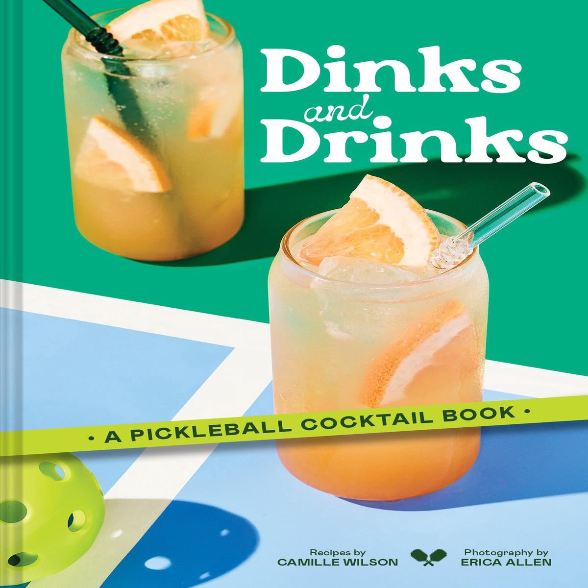 Dinks and Drinks 8211 A Pickleball Cocktail Book (Hardback)