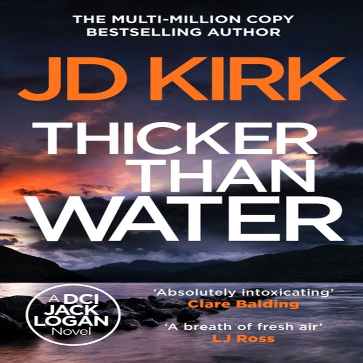 Thicker Than Water (DCI Jack Logan Book 2) J D Kirk