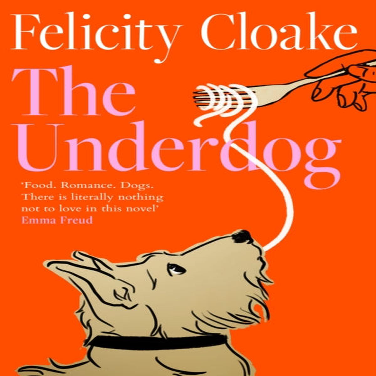 The Underdog Felicity Cloake 8211 Pre-order for publication 7th May 2026