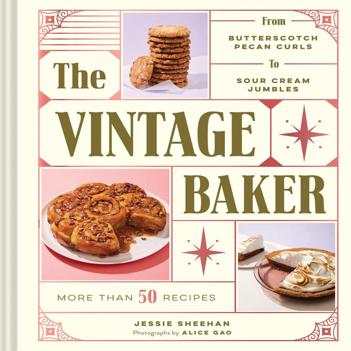 Vintage Baker 8211 More Than 50 Recipes from Butterscotch Pecan Curls to Sour Cream Jumbles (Hardback)