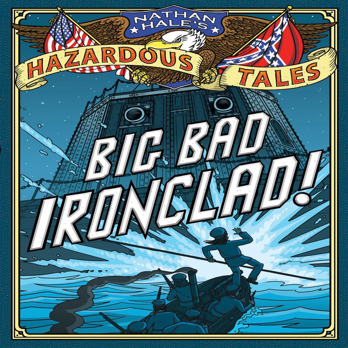Big Bad Ironclad (Nathan Hale8217s Hazardous Tales 2) 8211 A Civil War Tale (Hardback)