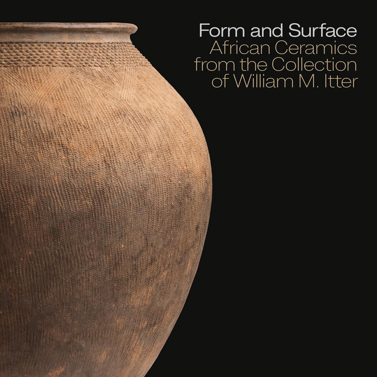 Form and Surface 8211 African Ceramics from the William M Itter Collection (Hardback)