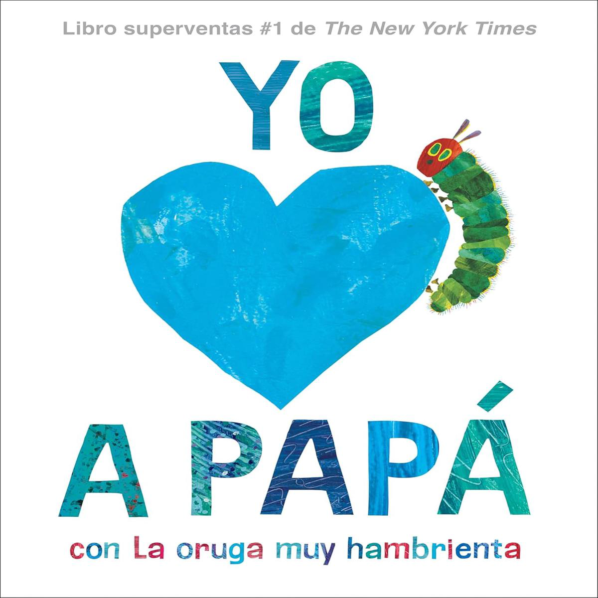 YO AMO A PAP CON LA ORUGA HAMBRIENTA 8211 Eric Carle