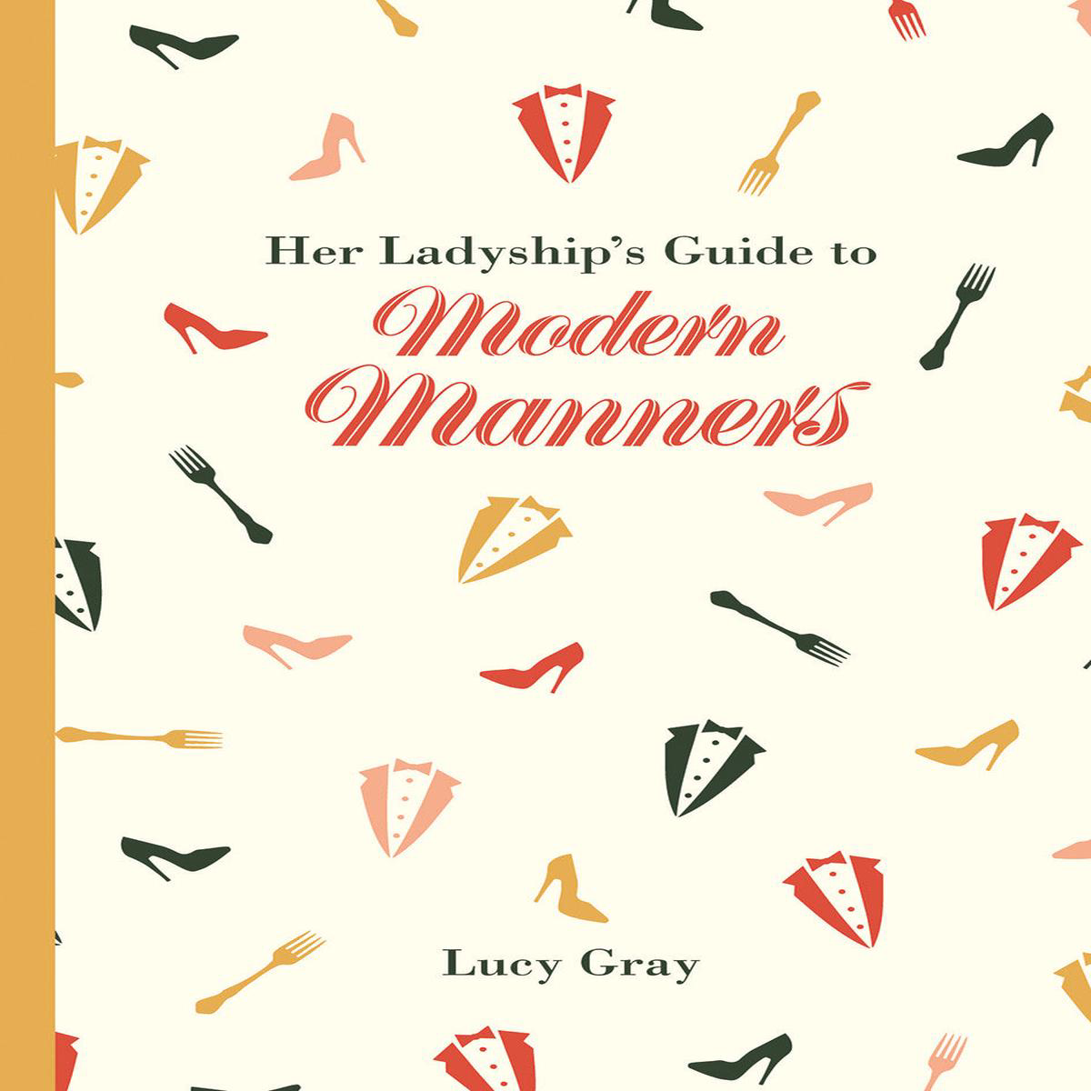 Her Ladyship8217s Guide to Modern Manners (Hardback)