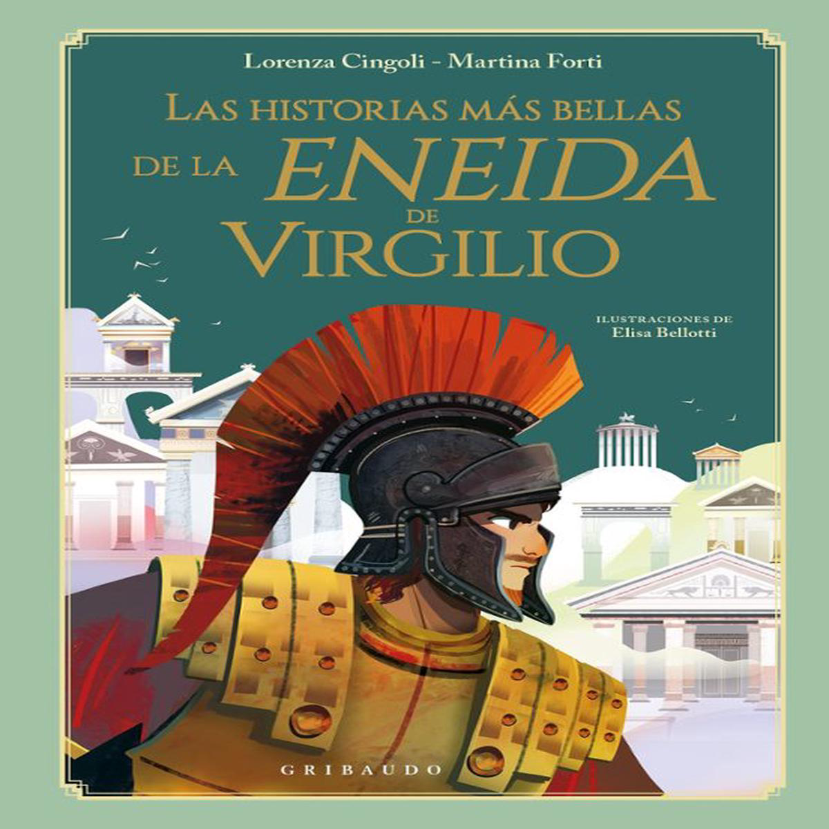 LAS HISTORIAS MS BELLAS DE LA ENEIDA DE VIRGILIO 8211 Lorenza Cingoli Martina Forti