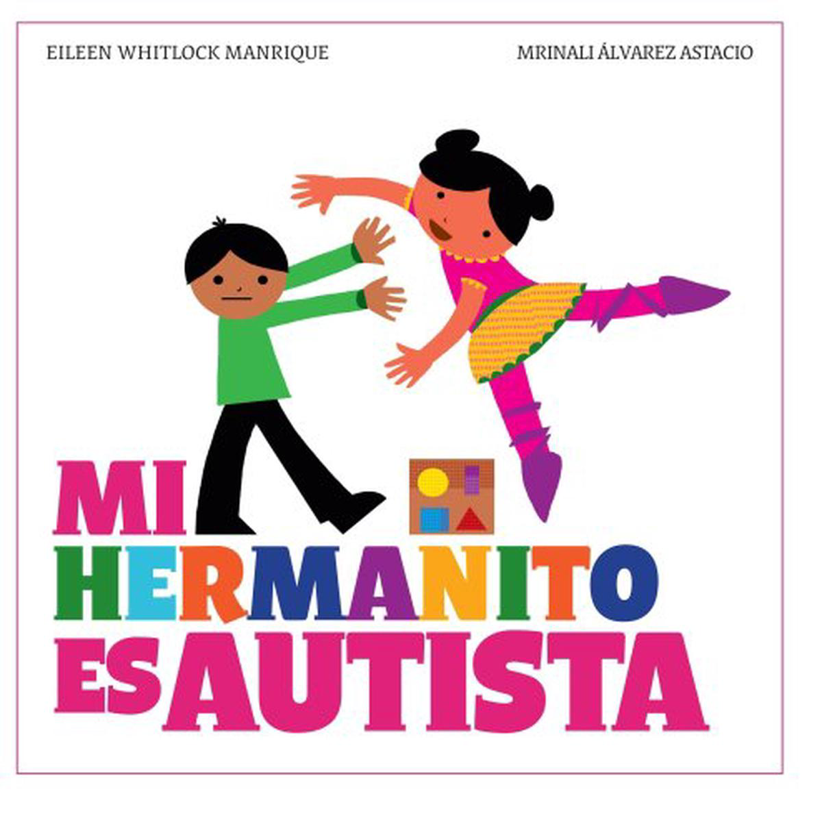 MI HERMANITO ES AUTISTA 8211 Eileen Whitlock Manrique y Mrinali lvarez Astacio