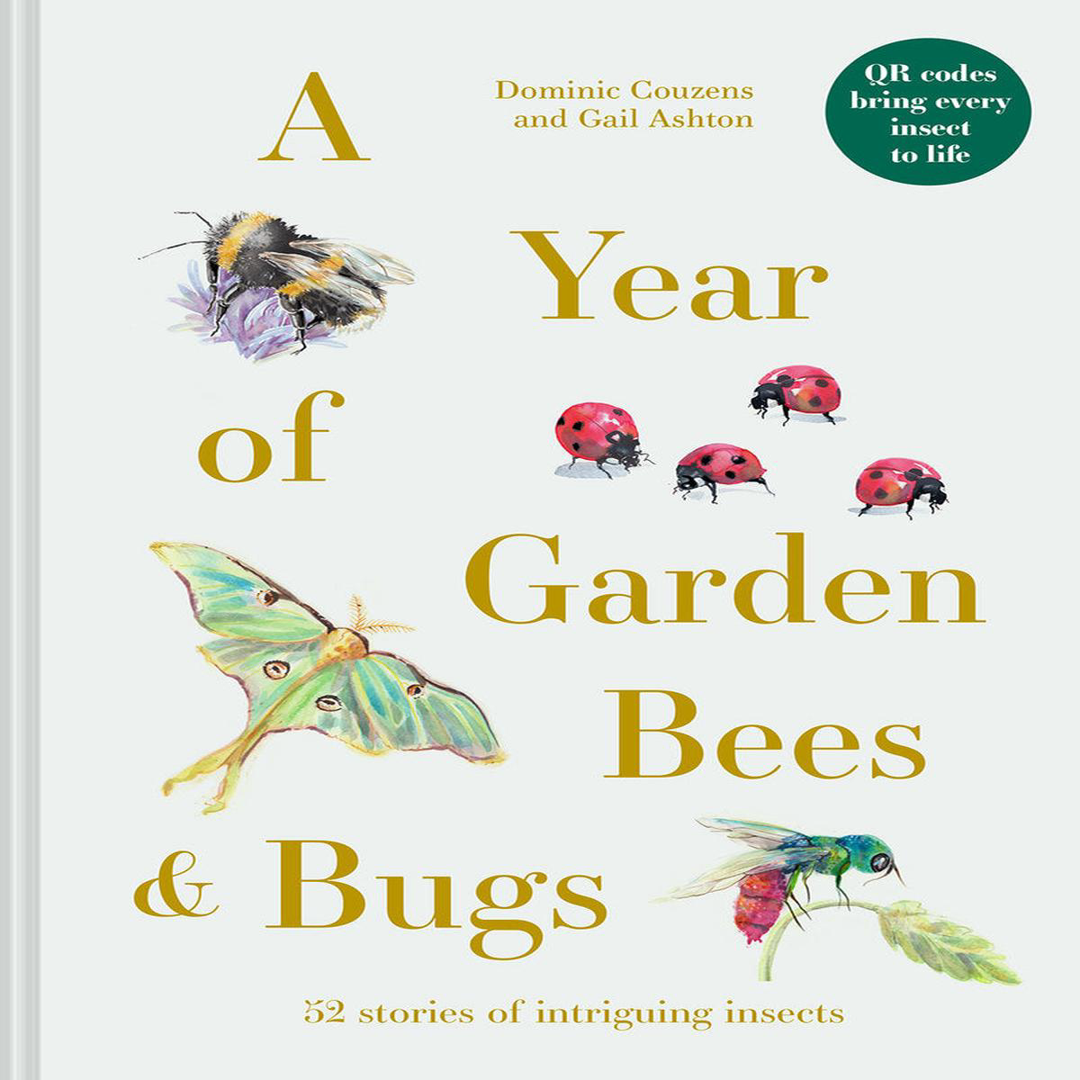 A Year of Garden Bees and Bugs 8211 52 stories of intriguing insects (Hardback)