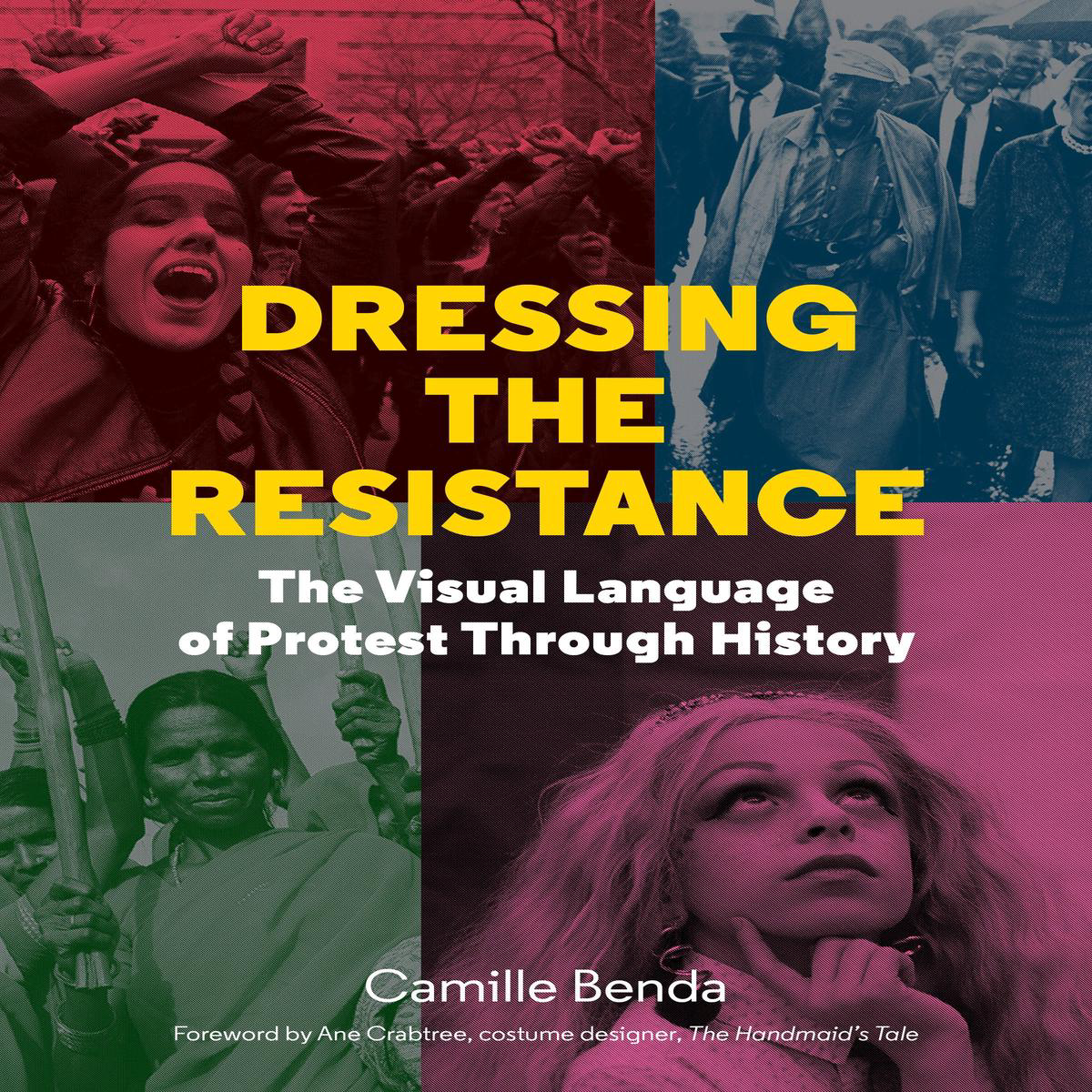 Dressing the Resistance 8211 The Visual Language of Protest (Hardback)
