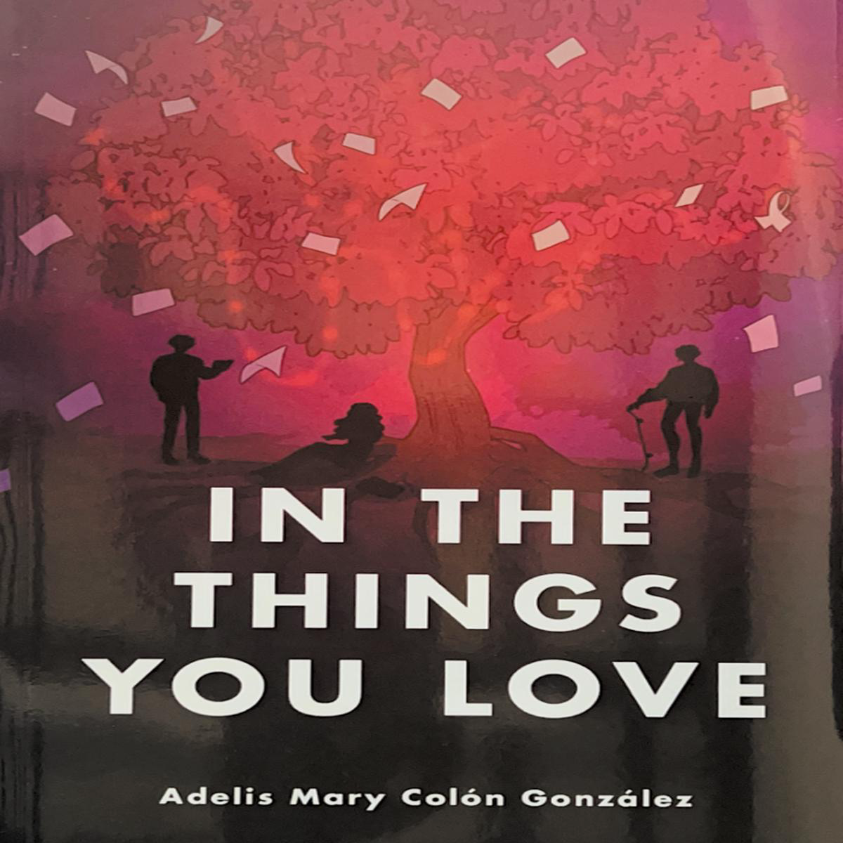 IN THE THINGS YOU LOVE 8211 Adelis Mary Coln Gonzlez