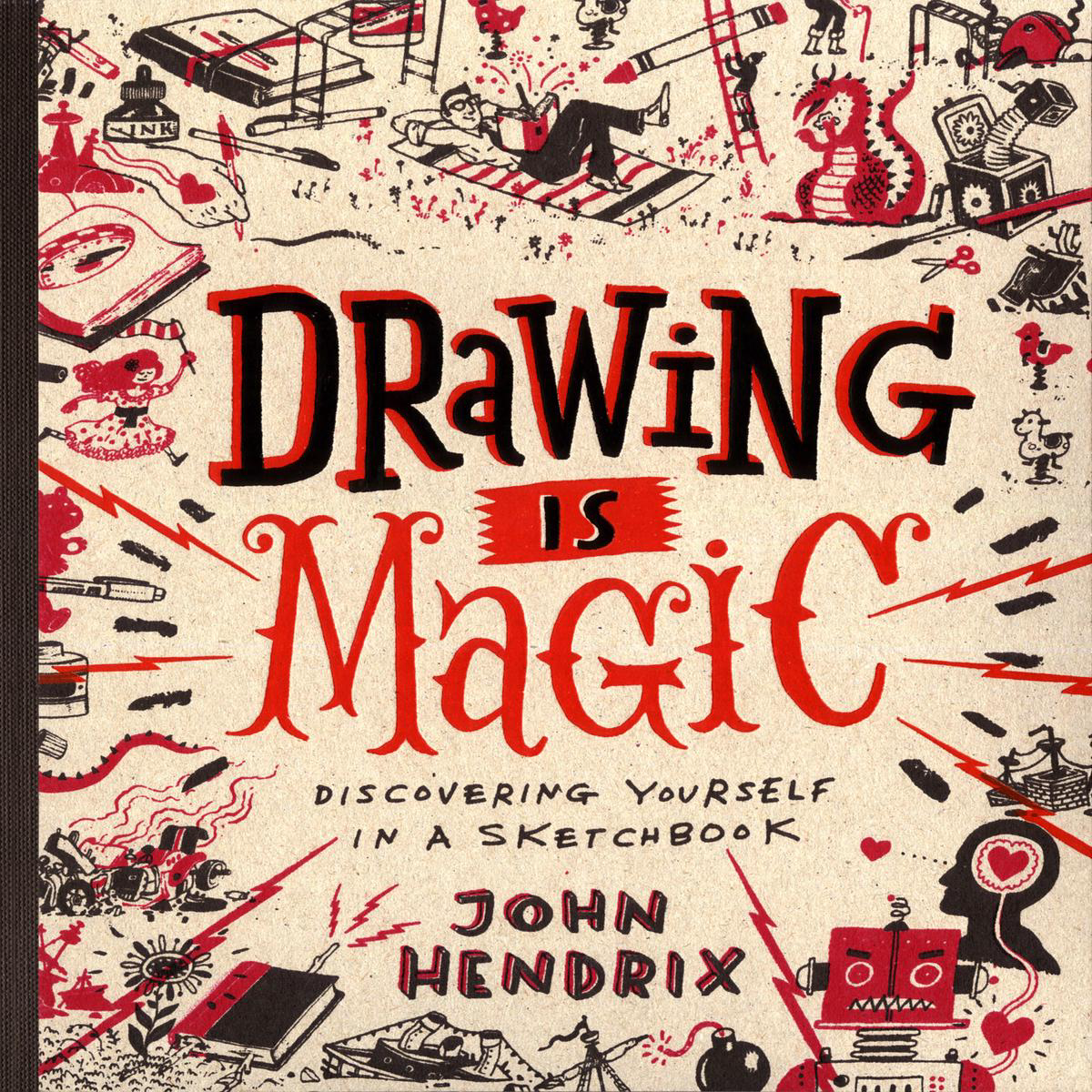 Drawing Is Magic 8211 Discovering Yourself in a Sketchbook (Hardback)