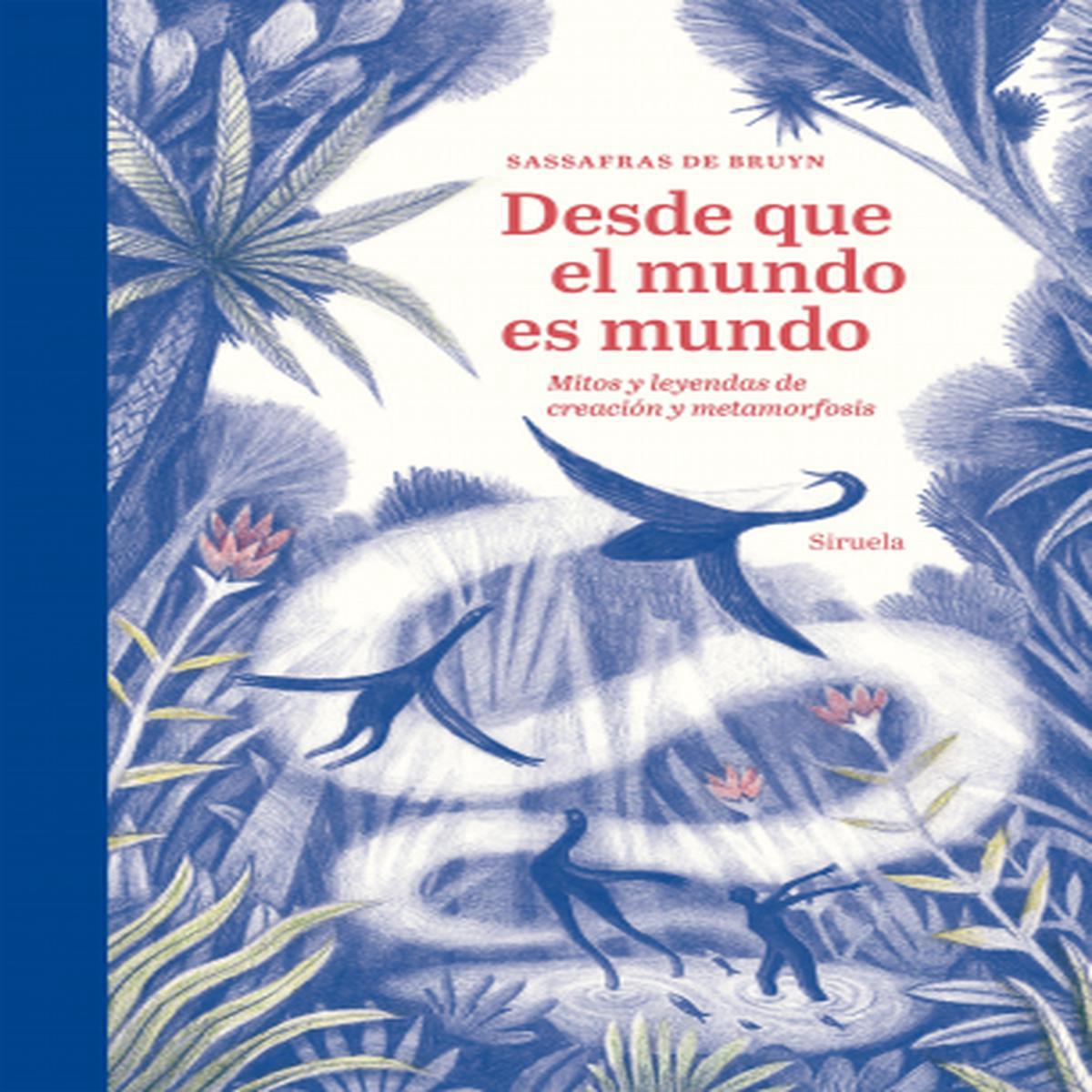 DESDE QUE EL MUNDO ES MUNDO 8211 Sassafras de Bruyn